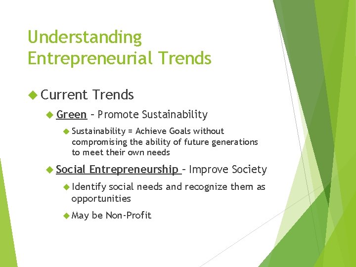 Understanding Entrepreneurial Trends Current Green Trends – Promote Sustainability = Achieve Goals without compromising