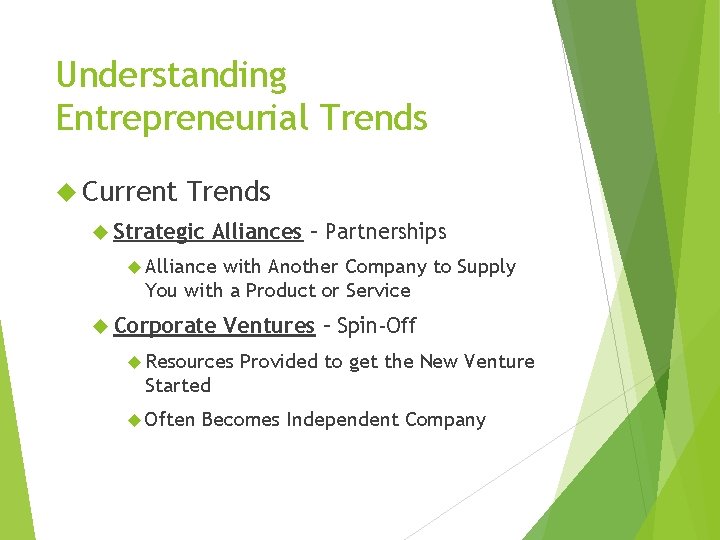 Understanding Entrepreneurial Trends Current Trends Strategic Alliances – Partnerships Alliance with Another Company to