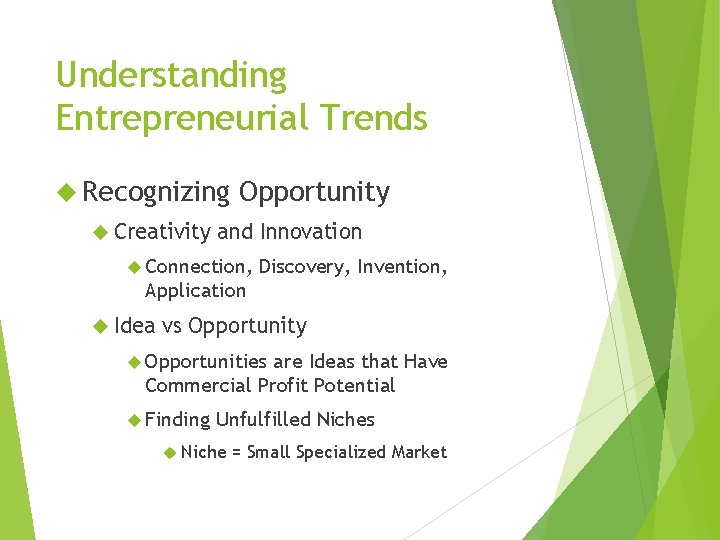 Understanding Entrepreneurial Trends Recognizing Creativity Opportunity and Innovation Connection, Discovery, Invention, Application Idea vs