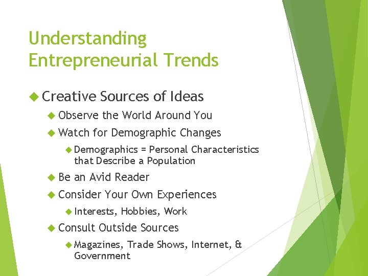 Understanding Entrepreneurial Trends Creative Sources of Ideas Observe Watch the World Around You for