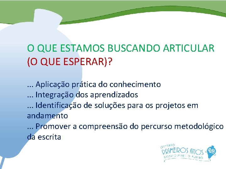 O QUE ESTAMOS BUSCANDO ARTICULAR (O QUE ESPERAR)? . . . Aplicação prática do