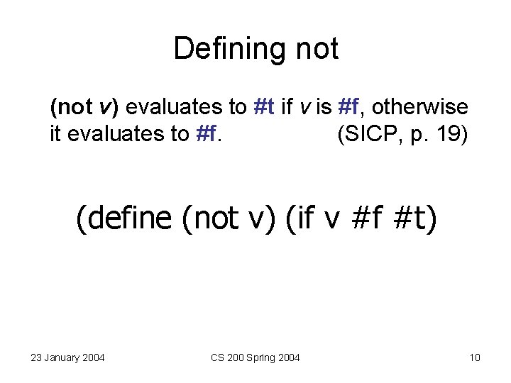 Defining not (not v) evaluates to #t if v is #f, otherwise it evaluates Defining not (not v) evaluates to #t if v is #f, otherwise it evaluates