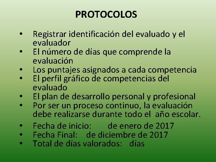 PROTOCOLOS • • • Registrar identificación del evaluado y el evaluador El número de