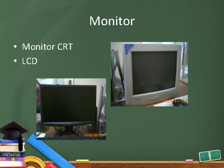 Monitor • Monitor CRT • LCD 