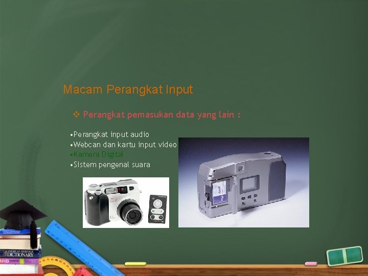 Macam Perangkat Input v Perangkat pemasukan data yang lain : • Perangkat input audio