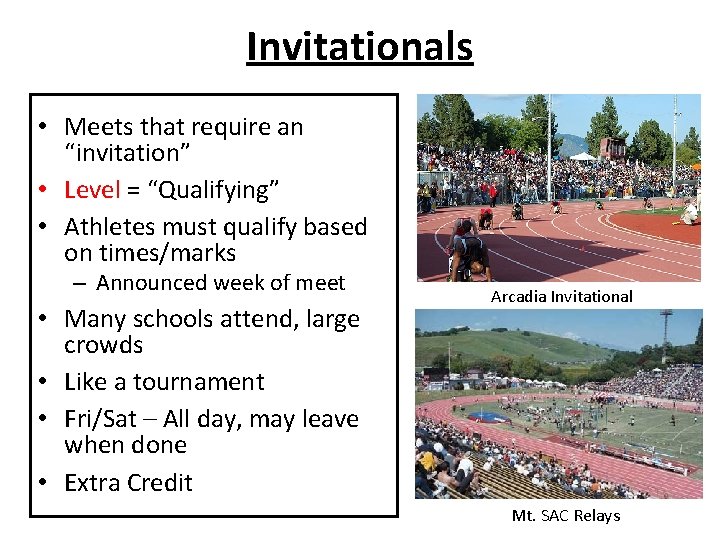 Invitationals • Meets that require an “invitation” • Level = “Qualifying” • Athletes must