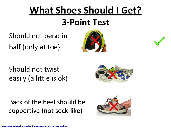 What Shoes Should I Get? 3 -Point Test Should not bend in half (only