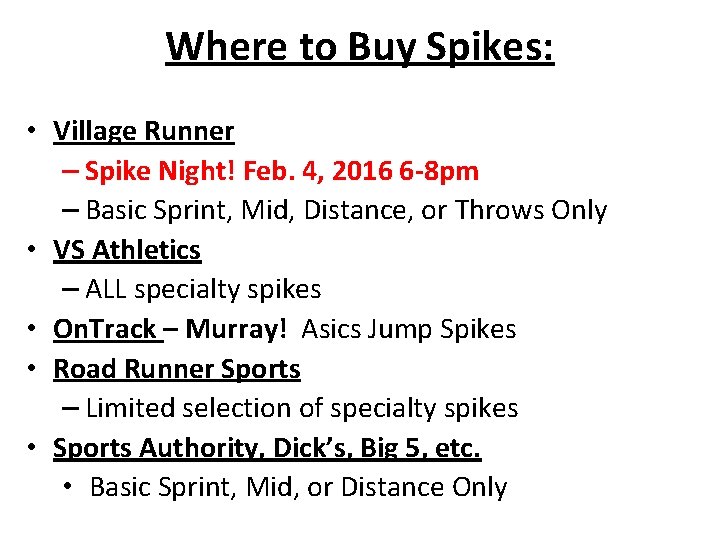 Where to Buy Spikes: • Village Runner – Spike Night! Feb. 4, 2016 6