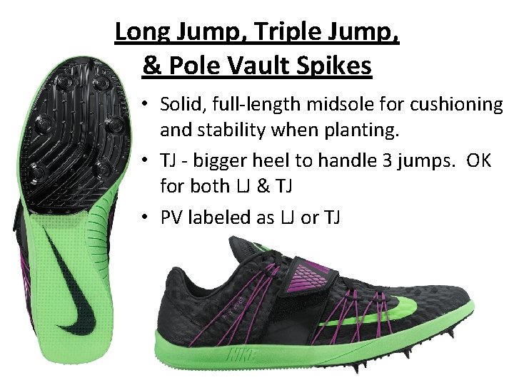 Long Jump, Triple Jump, & Pole Vault Spikes • Solid, full-length midsole for cushioning