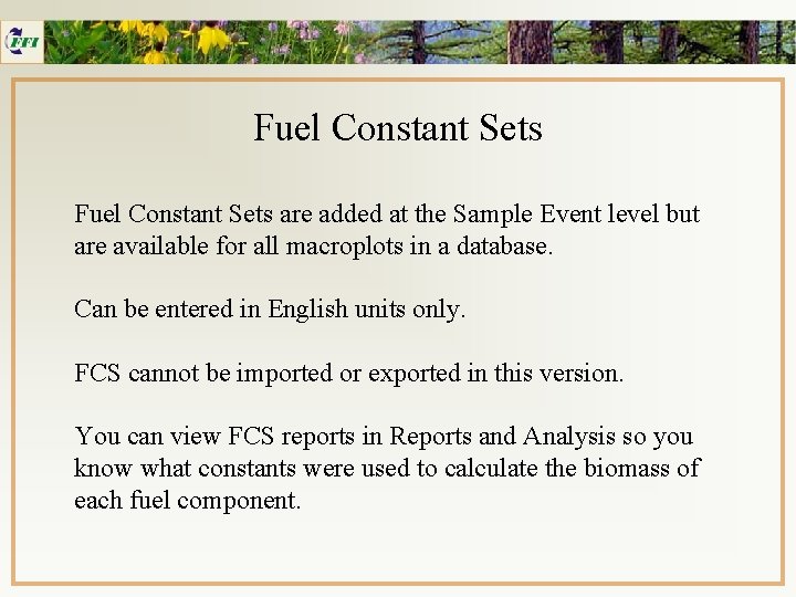 Fuel Constant Sets are added at the Sample Event level but are available for