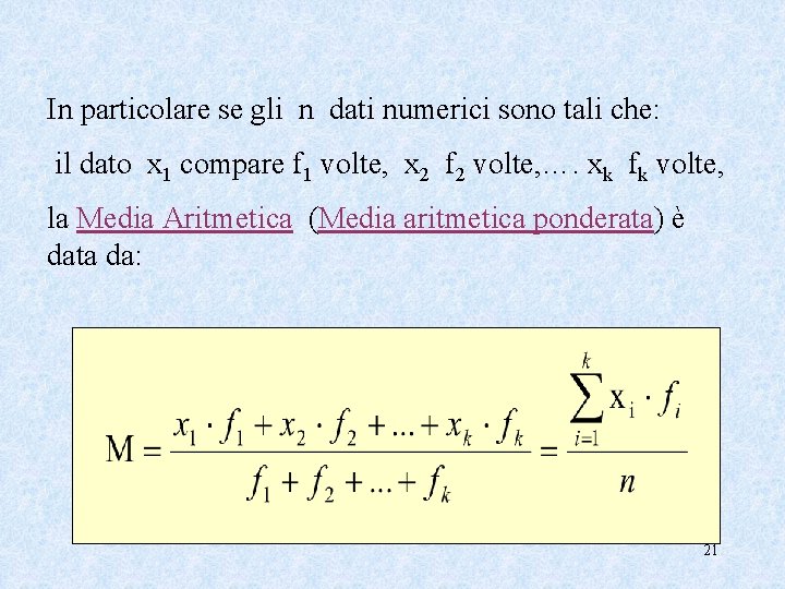 In particolare se gli n dati numerici sono tali che: il dato x 1