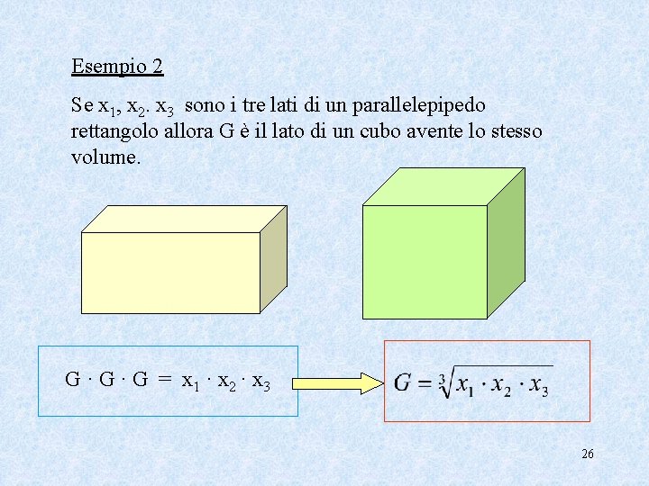 Esempio 2 Se x 1, x 2. x 3 sono i tre lati di