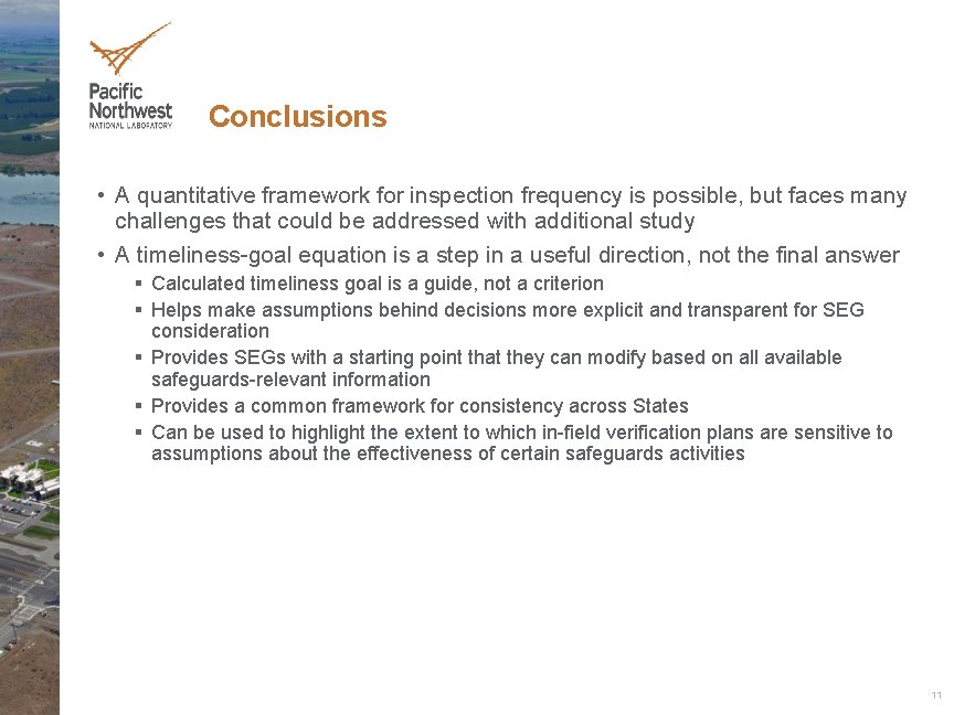 Conclusions • A quantitative framework for inspection frequency is possible, but faces many challenges