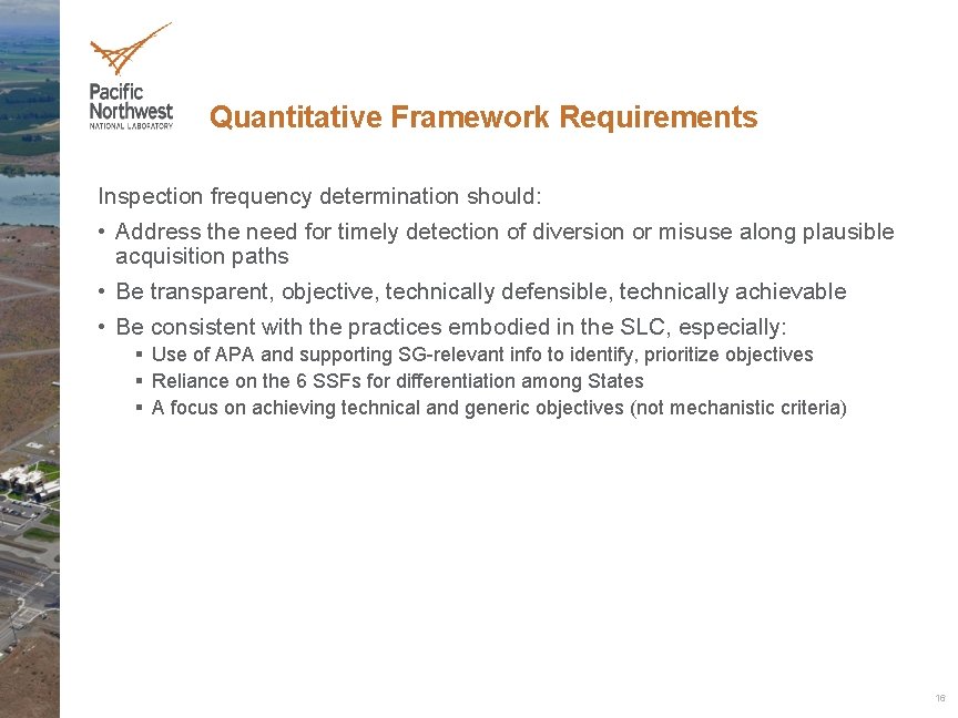 Quantitative Framework Requirements Inspection frequency determination should: • Address the need for timely detection
