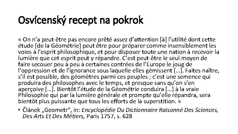 Osvícenský recept na pokrok « On n’a peut‐être pas encore prêté assez d’attention [à]