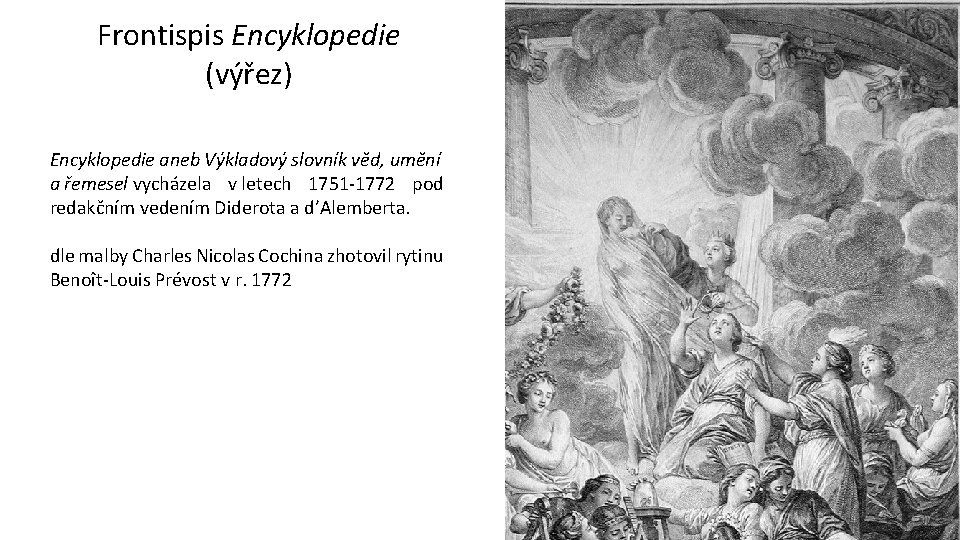 Frontispis Encyklopedie (výřez) Encyklopedie aneb Výkladový slovník věd, umění a řemesel vycházela v letech