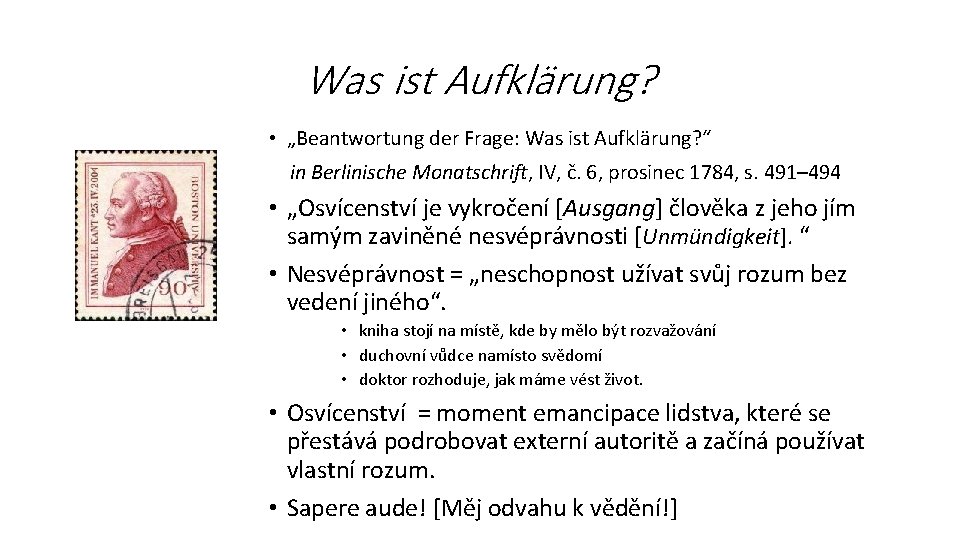 Was ist Aufklärung? • „Beantwortung der Frage: Was ist Aufklärung? “ in Berlinische Monatschrift,