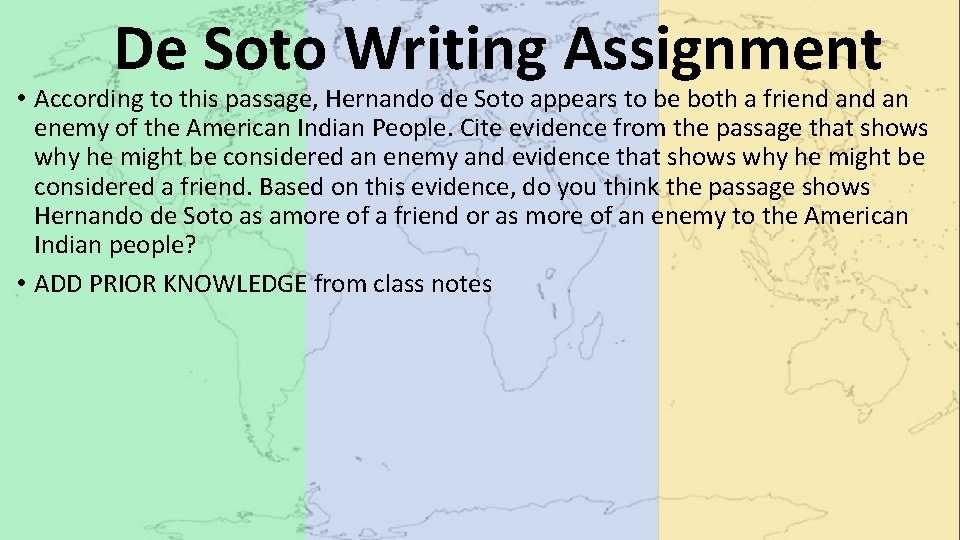 De Soto Writing Assignment • According to this passage, Hernando de Soto appears to