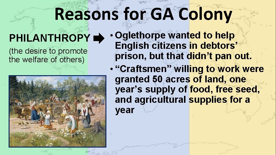 Reasons for GA Colony PHILANTHROPY (the desire to promote the welfare of others) •