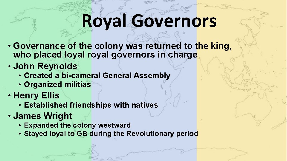 Royal Governors • Governance of the colony was returned to the king, who placed