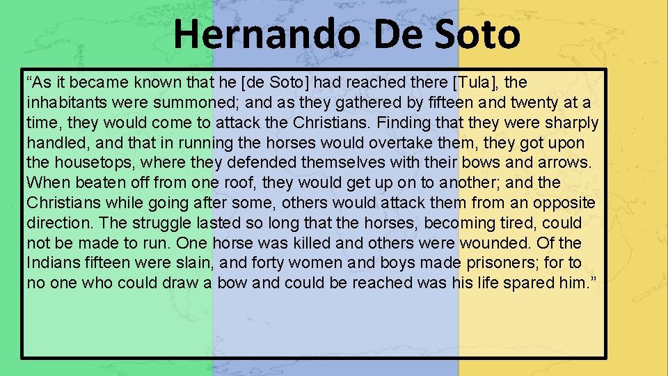 Hernando De Soto “As it became known that he [de Soto] had reached there