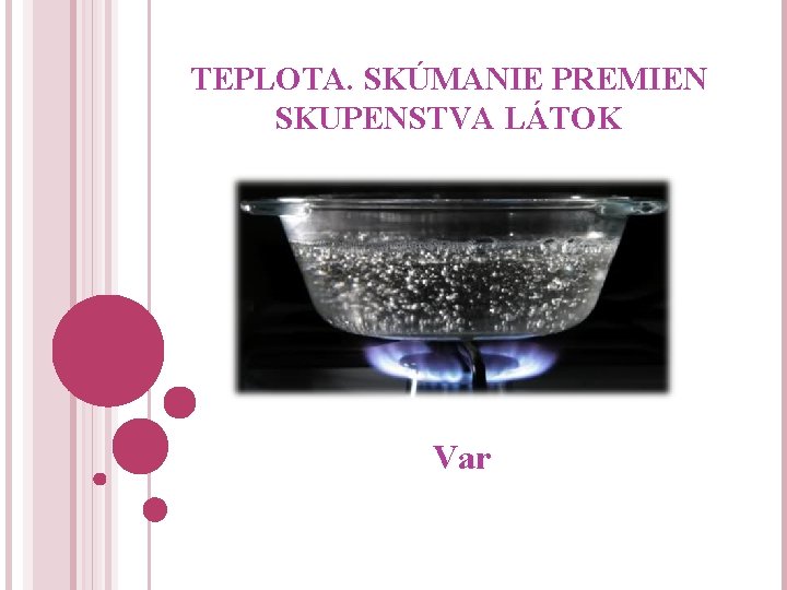 TEPLOTA. SKÚMANIE PREMIEN SKUPENSTVA LÁTOK Var 