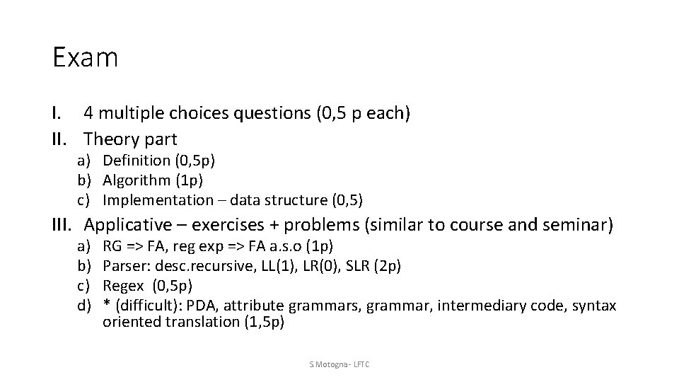 Exam I. 4 multiple choices questions (0, 5 p each) II. Theory part a)