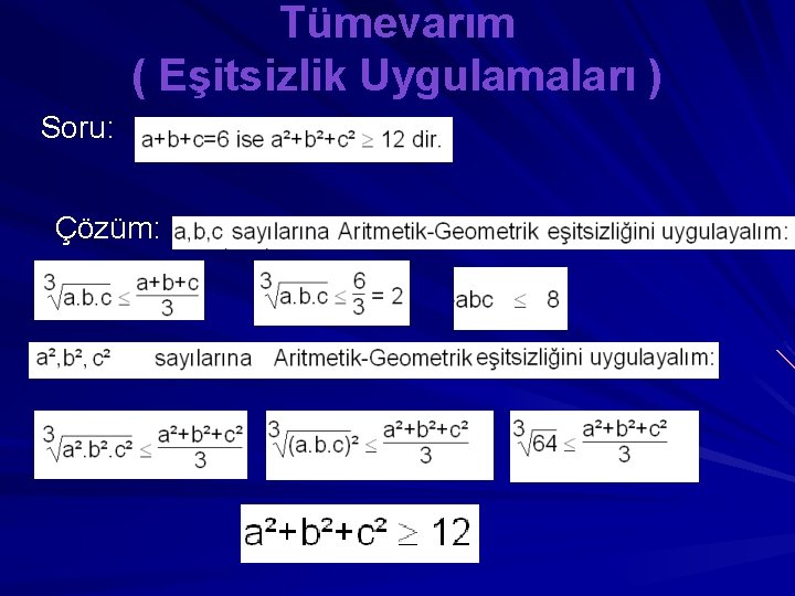 Tümevarım ( Eşitsizlik Uygulamaları ) Soru: Çözüm: 