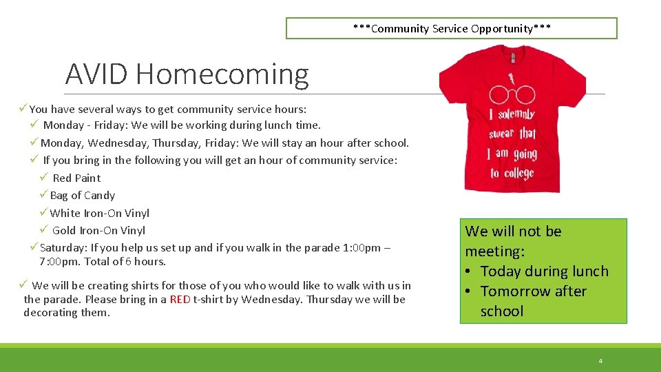 ***Community Service Opportunity*** AVID Homecoming üYou have several ways to get community service hours: ***Community Service Opportunity*** AVID Homecoming üYou have several ways to get community service hours: