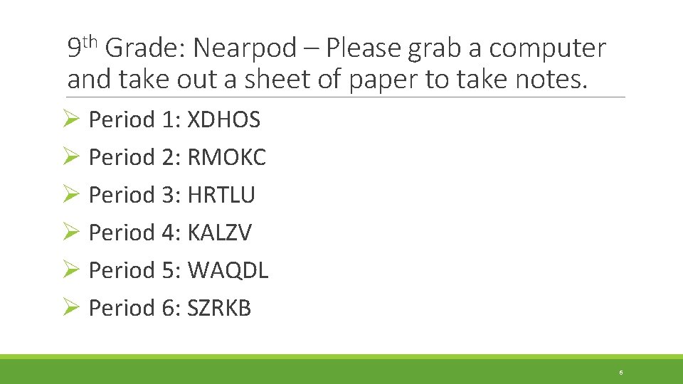 9 th Grade: Nearpod – Please grab a computer and take out a sheet 9 th Grade: Nearpod – Please grab a computer and take out a sheet