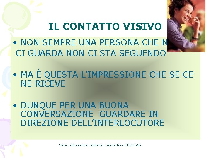 IL CONTATTO VISIVO • NON SEMPRE UNA PERSONA CHE NON CI GUARDA NON CI