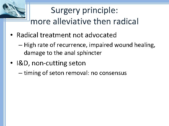 Surgery principle: more alleviative then radical • Radical treatment not advocated – High rate