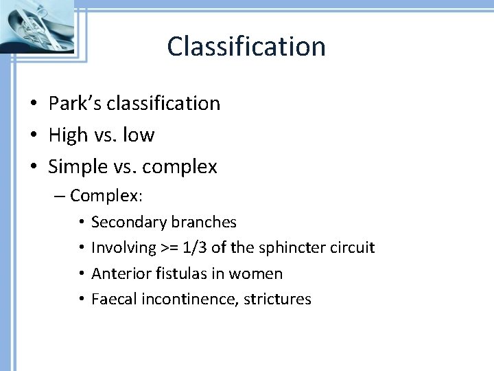 Classification • Park’s classification • High vs. low • Simple vs. complex – Complex: