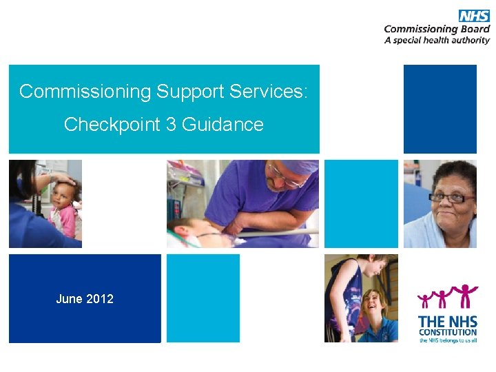 Commissioning Support Services: Commissioning Development Programme Checkpoint 3 Guidance June 2012 Building choice of