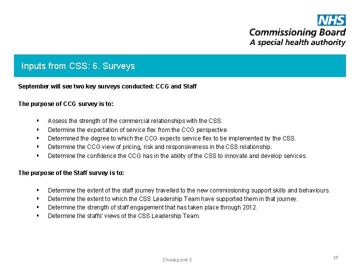 Inputs from CSS: 6. Surveys September will see two key surveys conducted: CCG and