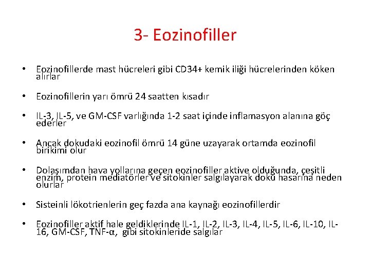 3 - Eozinofiller • Eozinofillerde mast hücreleri gibi CD 34+ kemik iliği hücrelerinden köken