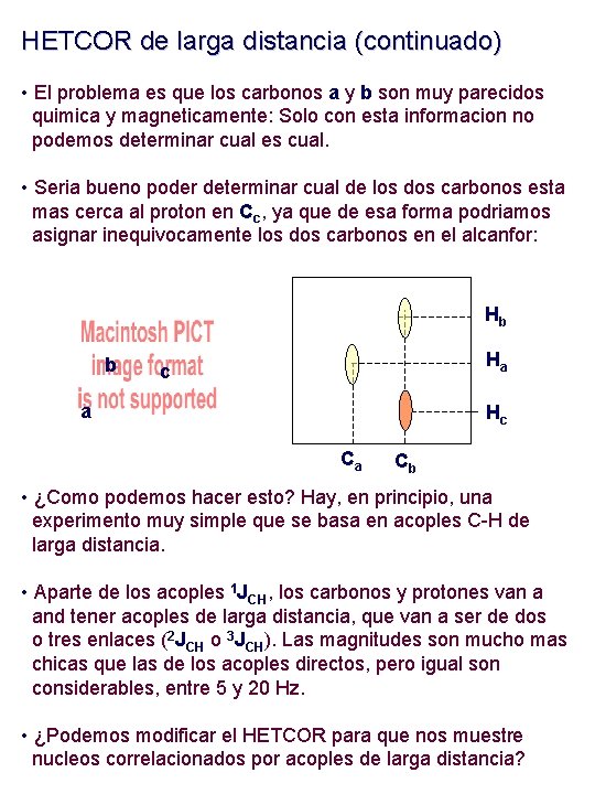 HETCOR de larga distancia (continuado) • El problema es que los carbonos a y