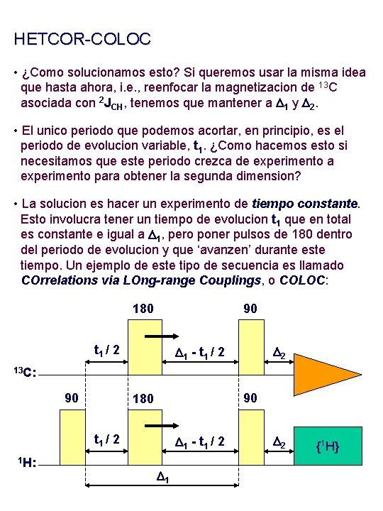 HETCOR-COLOC • ¿Como solucionamos esto? Si queremos usar la misma idea que hasta ahora,