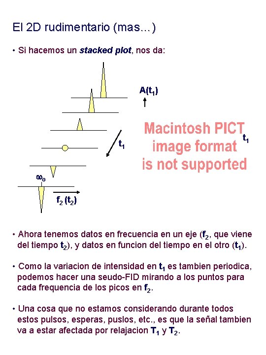 El 2 D rudimentario (mas…) • Si hacemos un stacked plot, nos da: A(t