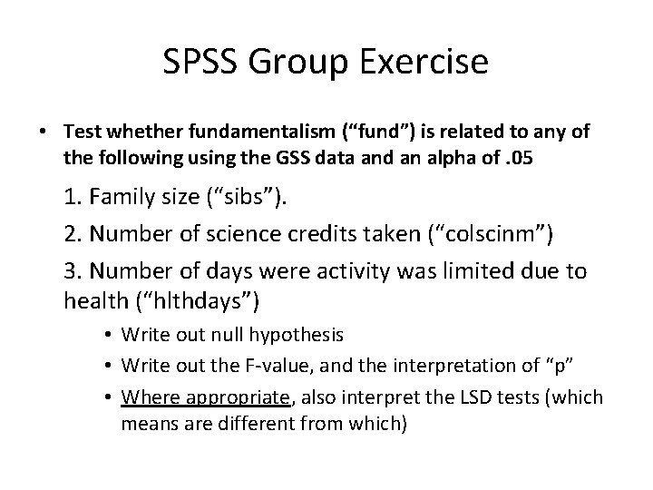 SPSS Group Exercise • Test whether fundamentalism (“fund”) is related to any of the