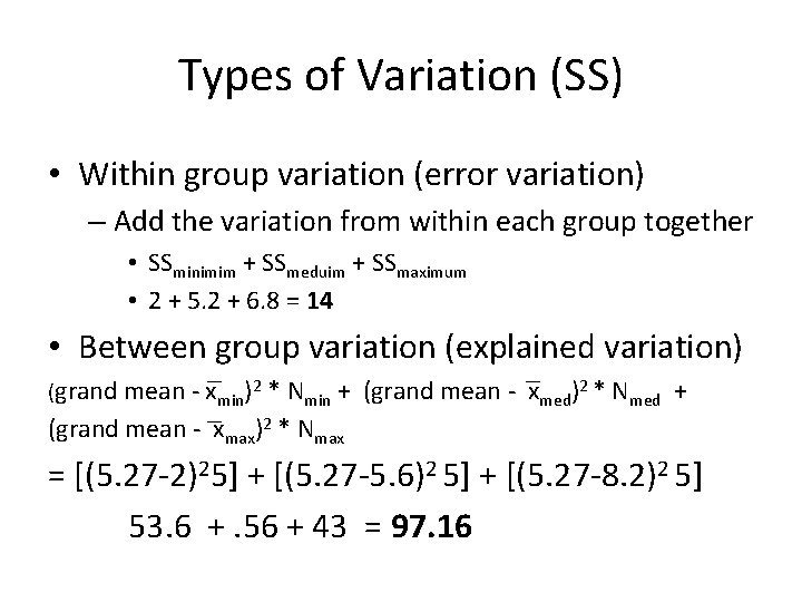 Types of Variation (SS) • Within group variation (error variation) – Add the variation