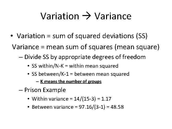 Variation Variance • Variation = sum of squared deviations (SS) Variance = mean sum