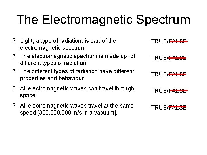 The Electromagnetic Spectrum ? Light, a type of radiation, is part of the electromagnetic