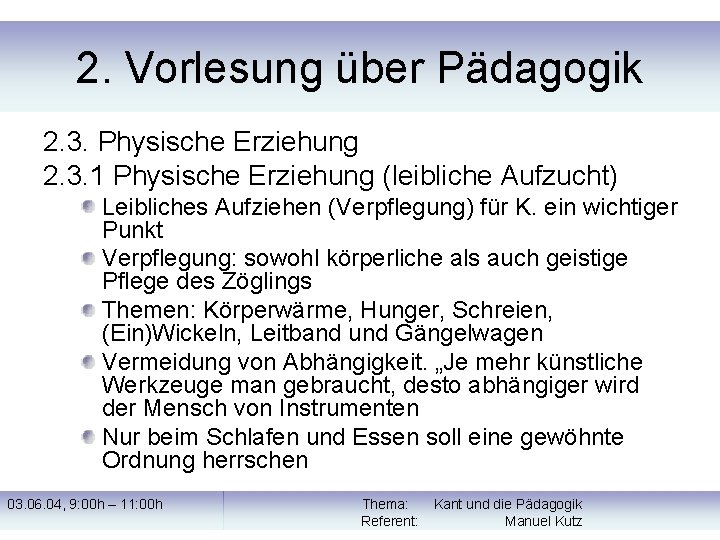 2. Vorlesung über Pädagogik 2. 3. Physische Erziehung 2. 3. 1 Physische Erziehung (leibliche