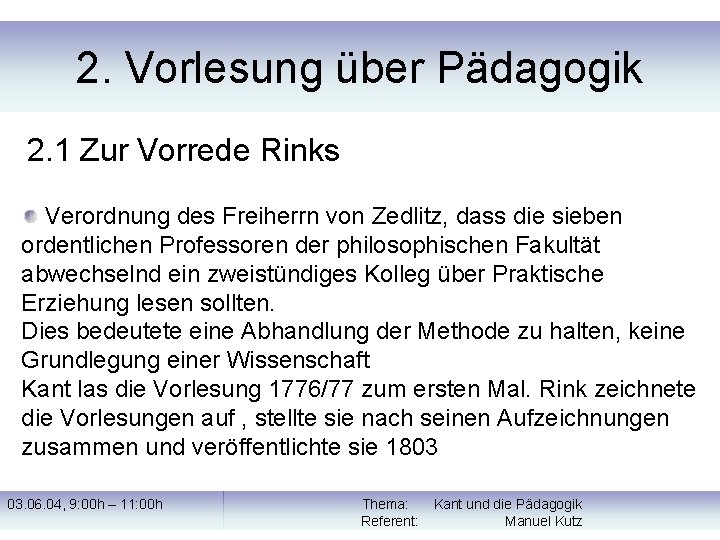 2. Vorlesung über Pädagogik 2. 1 Zur Vorrede Rinks Verordnung des Freiherrn von Zedlitz,
