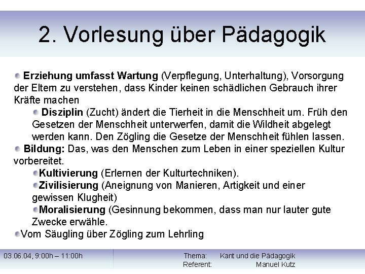 2. Vorlesung über Pädagogik Erziehung umfasst Wartung (Verpflegung, Unterhaltung), Vorsorgung der Eltern zu verstehen,