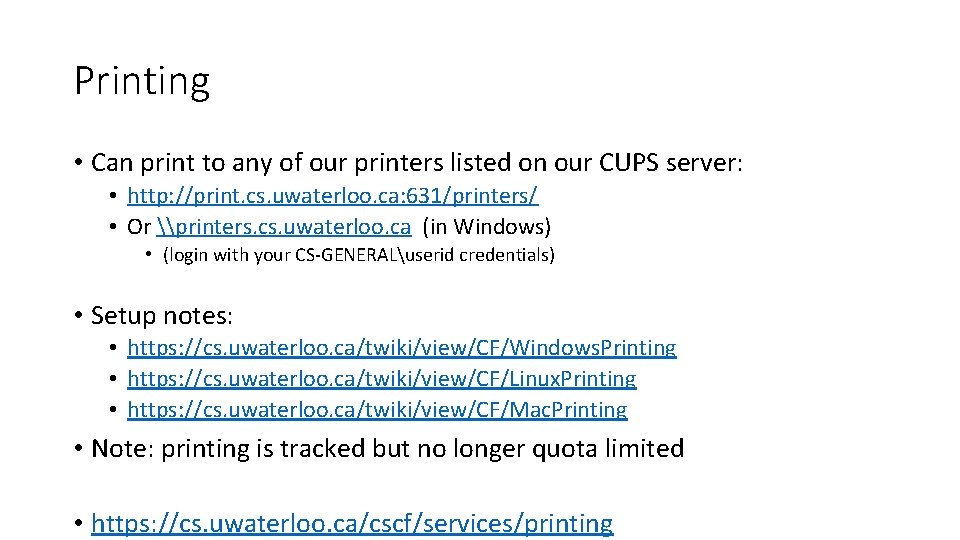 Printing • Can print to any of our printers listed on our CUPS server: