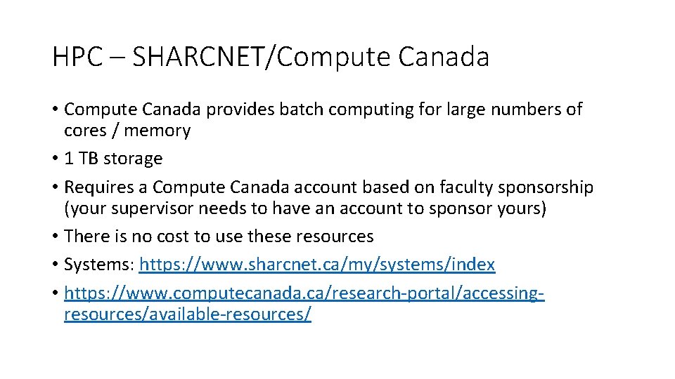 HPC – SHARCNET/Compute Canada • Compute Canada provides batch computing for large numbers of