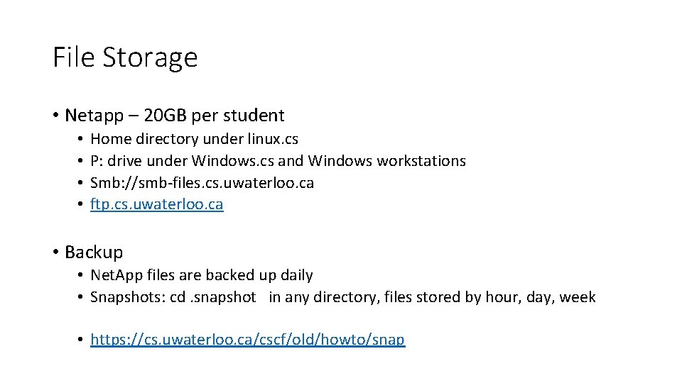 File Storage • Netapp – 20 GB per student • • Home directory under
