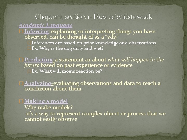 Chapter 1, section 1 - How scientists work Academic Language � Inferring-explaining or interpreting